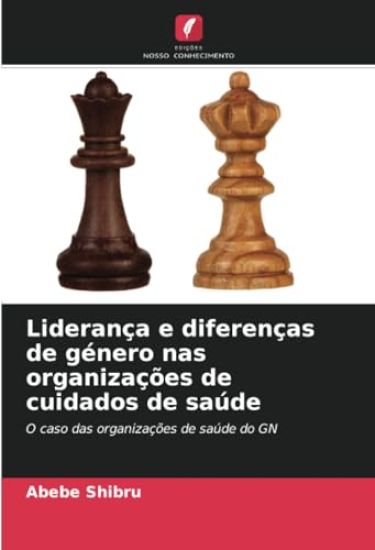 Liderança e diferenças de género nas organizações de cuidados de saúde