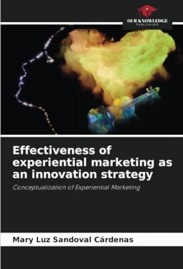 Effectiveness of experiential marketing as an innovation strategy