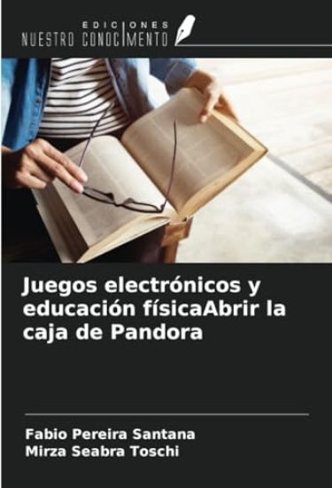 Juegos electrónicos y educación físicaAbrir la caja de Pandora