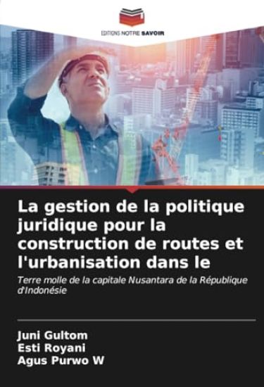 La gestion de la politique juridique pour la construction de routes et l'urbanisation dans le