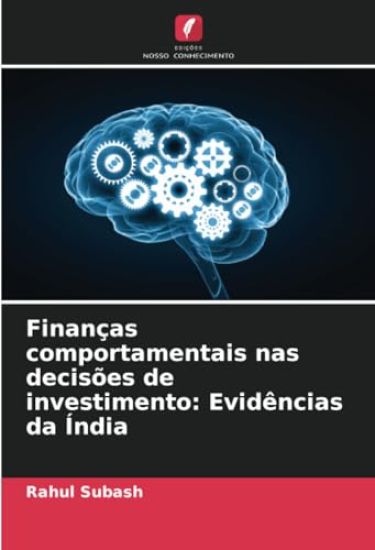Finanças comportamentais nas decisões de investimento: Evidências da Índia