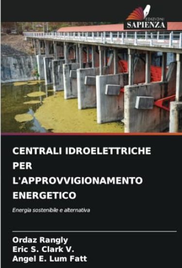 CENTRALI IDROELETTRICHE PER L'APPROVVIGIONAMENTO ENERGETICO