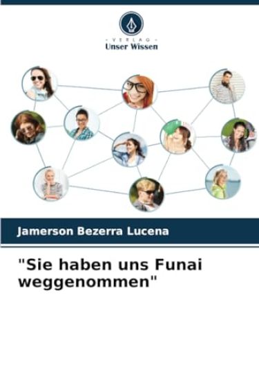"Sie haben uns Funai weggenommen"