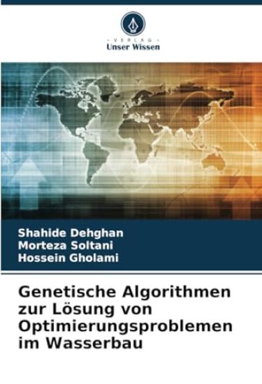 Genetische Algorithmen zur Lösung von Optimierungsproblemen im Wasserbau