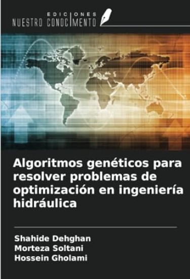 Algoritmos genéticos para resolver problemas de optimización en ingeniería hidráulica