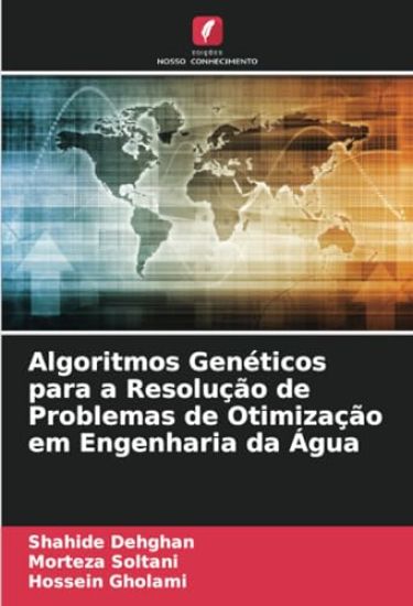 Algoritmos Genéticos para a Resolução de Problemas de Otimização em Engenharia da Água