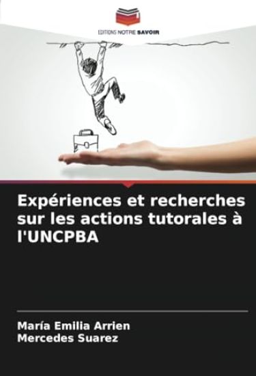 Expériences et recherches sur les actions tutorales à l'UNCPBA