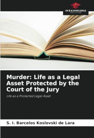 Murder: Life as a Legal Asset Protected by the Court of the Jury