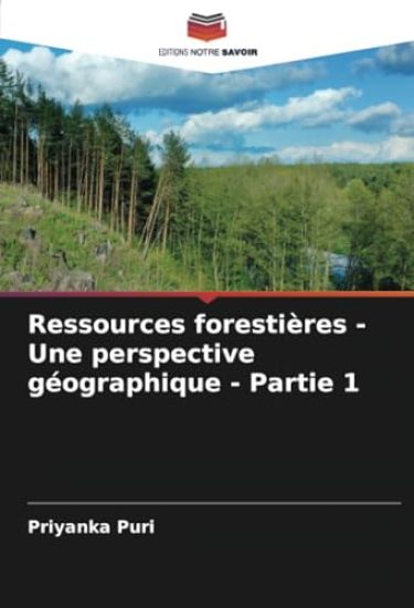 Ressources forestières - Une perspective géographique - Partie 1