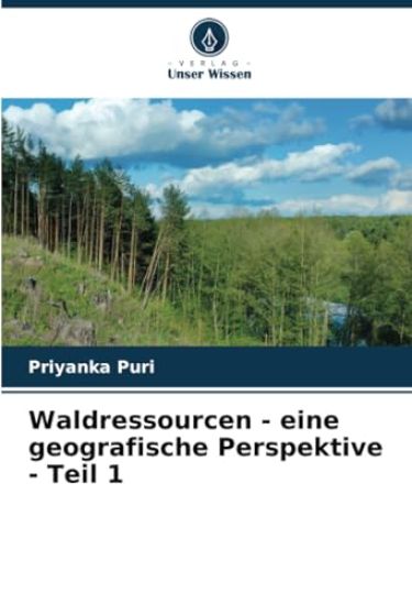 Waldressourcen - eine geografische Perspektive - Teil 1
