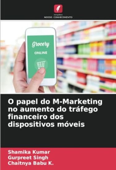 O papel do M-Marketing no aumento do tráfego financeiro dos dispositivos móveis