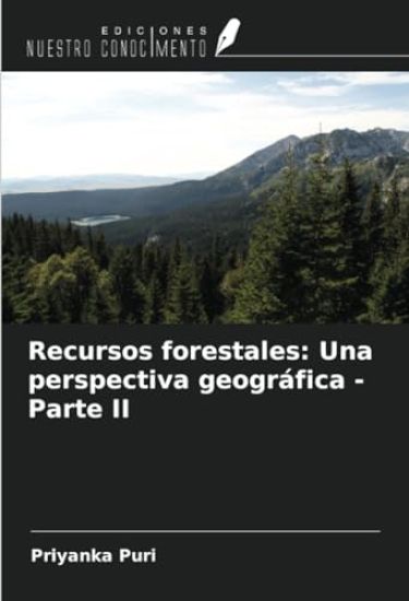 Recursos forestales: Una perspectiva geográfica - Parte II