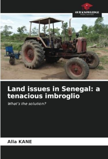 Land issues in Senegal: a tenacious imbroglio