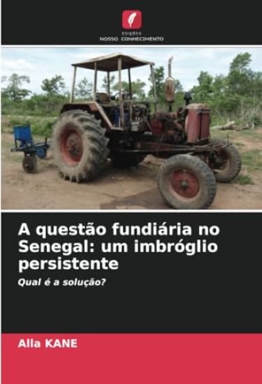 A questão fundiária no Senegal: um imbróglio persistente