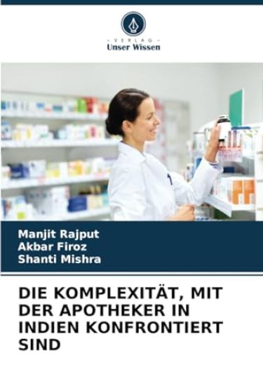 DIE KOMPLEXITÄT, MIT DER APOTHEKER IN INDIEN KONFRONTIERT SIND