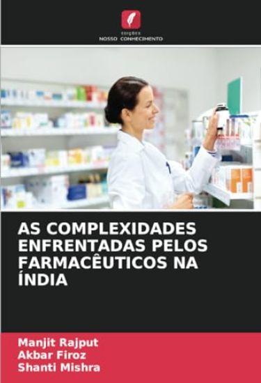 AS COMPLEXIDADES ENFRENTADAS PELOS FARMACÊUTICOS NA ÍNDIA