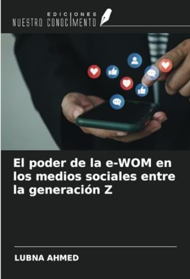 El poder de la e-WOM en los medios sociales entre la generación Z