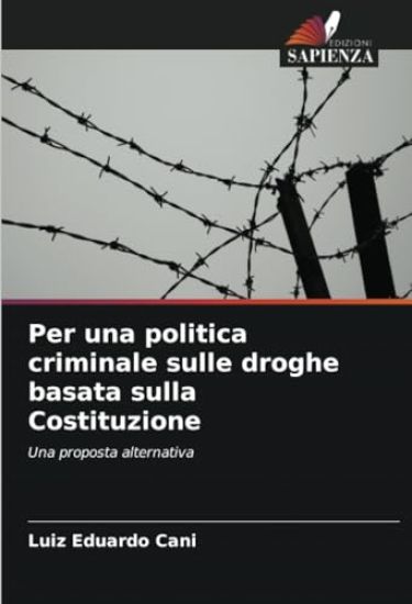 Per una politica criminale sulle droghe basata sulla Costituzione