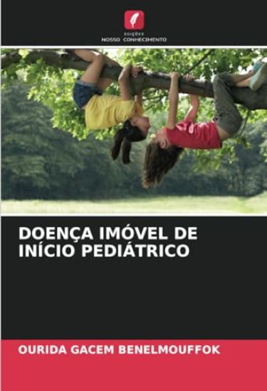 DOENÇA IMÓVEL DE INÍCIO PEDIÁTRICO