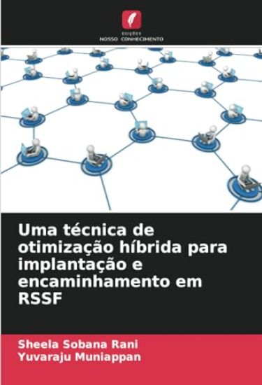Uma técnica de otimização híbrida para implantação e encaminhamento em RSSF