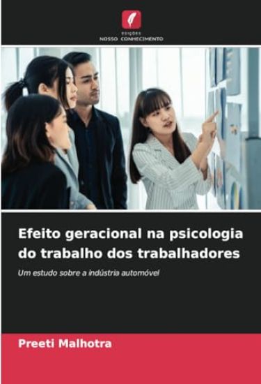 Efeito geracional na psicologia do trabalho dos trabalhadores