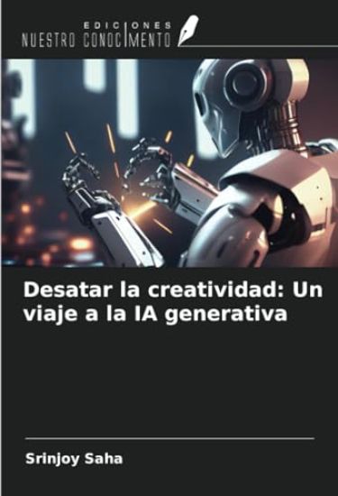 Desatar la creatividad: Un viaje a la IA generativa