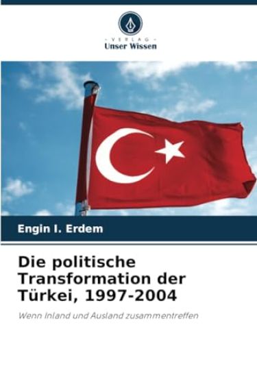 Die politische Transformation der Türkei, 1997-2004