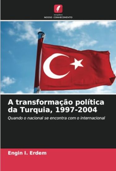 A transformação política da Turquia, 1997-2004