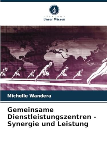 Gemeinsame Dienstleistungszentren - Synergie und Leistung