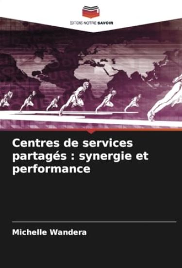 Centres de services partagés : synergie et performance
