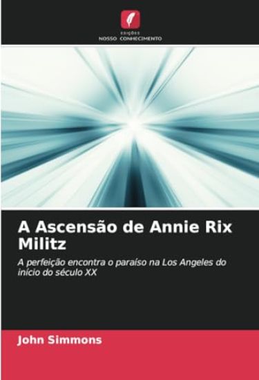 A Ascensão de Annie Rix Militz