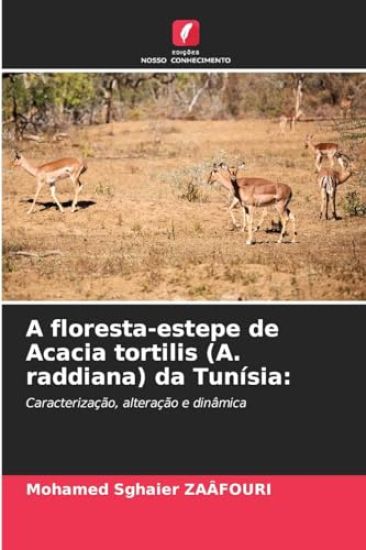 A floresta-estepe de Acacia tortilis (A. raddiana) da Tunísia