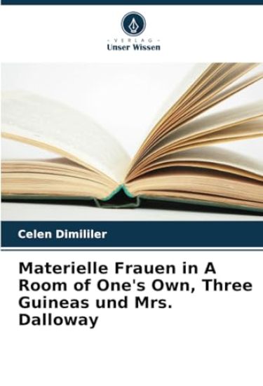Materielle Frauen in A Room of One's Own, Three Guineas und Mrs. Dalloway