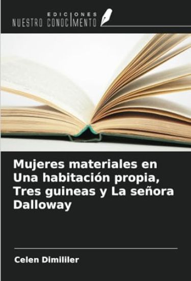Mujeres materiales en Una habitación propia, Tres guineas y La señora Dalloway
