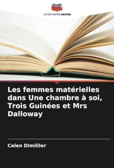 Les femmes matérielles dans Une chambre à soi, Trois Guinées et Mrs Dalloway