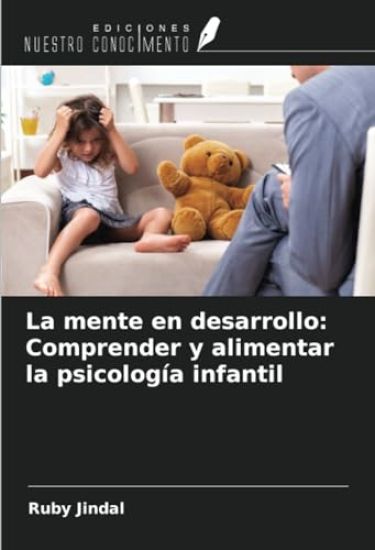 La mente en desarrollo: Comprender y alimentar la psicología infantil