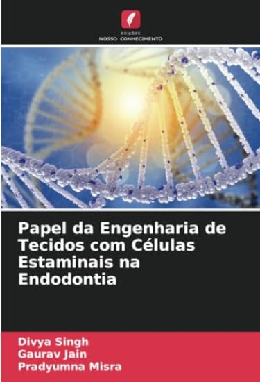 Papel da Engenharia de Tecidos com Células Estaminais na Endodontia