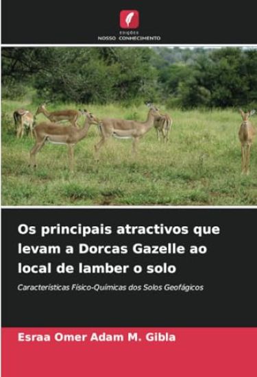 Os principais atractivos que levam a Dorcas Gazelle ao local de lamber o solo