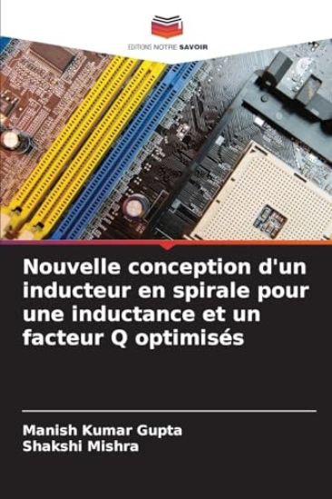 Nouvelle conception d'un inducteur en spirale pour une inductance et un facteur Q optimisés