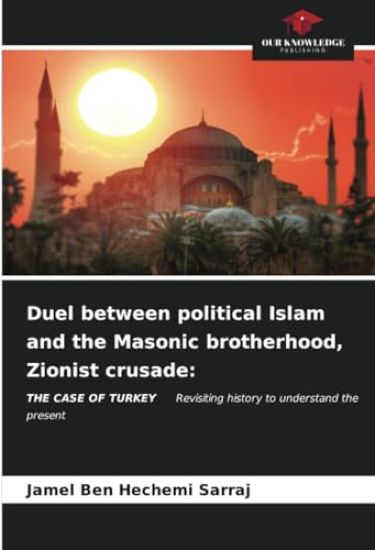Duel between political Islam and the Masonic brotherhood, Zionist crusade