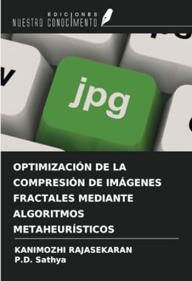 OPTIMIZACIÓN DE LA COMPRESIÓN DE IMÁGENES FRACTALES MEDIANTE ALGORITMOS METAHEURÍSTICOS