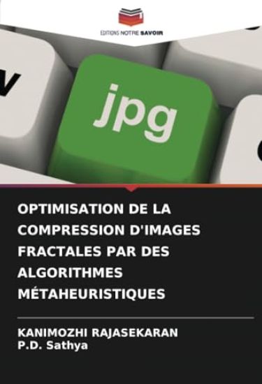 Optimisation de la Compression d'Images Fractales Par Des Algorithmes Métaheuristiques