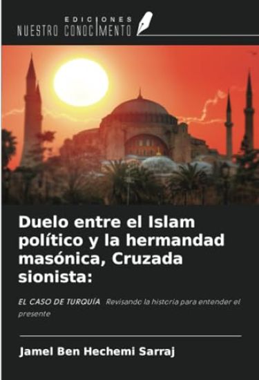 Duelo entre el Islam político y la hermandad masónica, cruzada sionista: