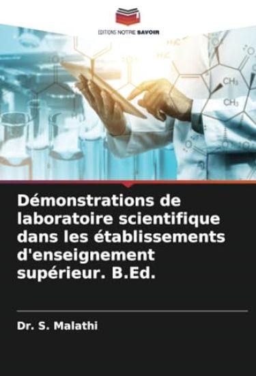 Démonstrations de laboratoire scientifique dans les établissements d'enseignement supérieur. B.Ed.