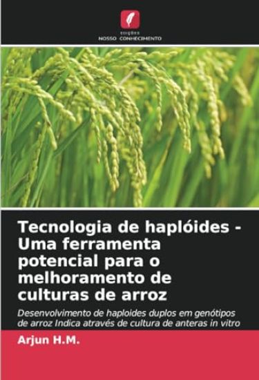 Tecnologia de haplóides - Uma ferramenta potencial para o melhoramento de culturas de arroz