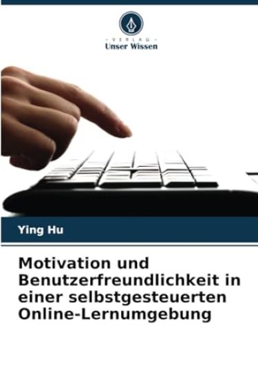 Motivation und Benutzerfreundlichkeit in einer selbstgesteuerten Online-Lernumgebung