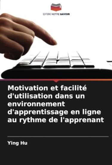 Motivation et facilité d'utilisation dans un environnement d'apprentissage en ligne au rythme de l'apprenant