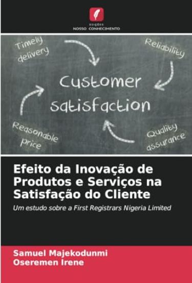 Efeito da Inovação de Produtos e Serviços na Satisfação do Cliente