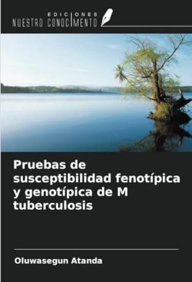 Pruebas de susceptibilidad fenotípica y genotípica de M tuberculosis