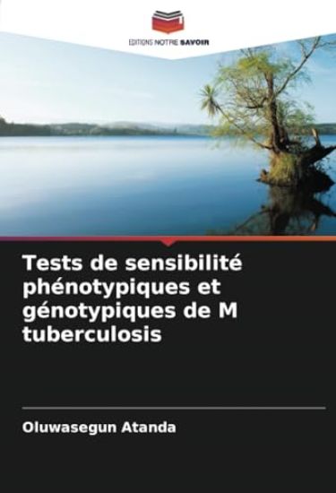 Tests de sensibilité phénotypiques et génotypiques de M tuberculosis